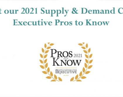 Meet our 2021 Supply & Demand Chain Executive Pros to Know