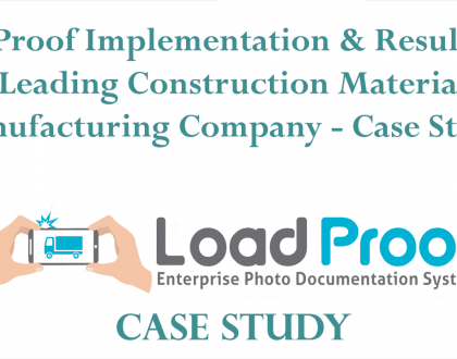 LoadProof Implementation & Results for a Leading Construction Products Manufacturing Company - Case Study